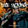 Die Young (Explicit)