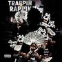Trappin & Rappin (Explicit)
