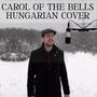 Carol of the Bells | Hungarian | Magyar