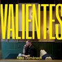 Valientes