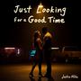 Just Looking for a Good Time