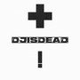 DJ IS DEAD (Explicit)