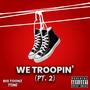 WE TROOPIN' (pt.2) [Explicit]