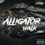 Alligator Walk (Remix) [Explicit]