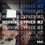 LOHI5 MORNING CYPHER 3 (feat. Sony Tran, Anky, Solitude & Kurkuma) [Explicit]