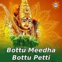 Bottu Meedha Bottu Petti