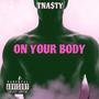 ON YOUR BODY (Explicit)