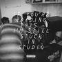 If You Reading This I'm Still Stuck In Studio (Explicit)