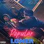 Popular Loner (feat. D.TIGG$) [Explicit]