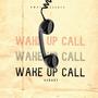 Wake Up Call (Explicit)