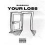 Your Loss (Explicit)