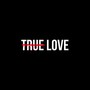 True Love (Explicit)