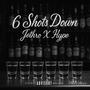 6 Shots Down (feat. HYPE MCCRMCK) [Explicit]