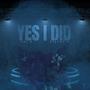 YES I DID (feat. 33STATIC) [Explicit]