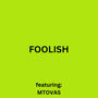 FOOLISH
