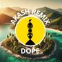 DOPE (Akash Remix) [Explicit]