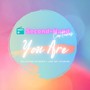 You Are