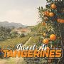 SWEET AS TANGERINES (Explicit)