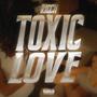 Toxic Love (Explicit)