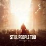 Still People Too (Explicit)