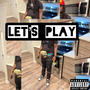 LETS PLAY (Explicit)