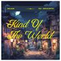 Kind of the World