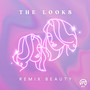 The Looks (Remix Beauty)