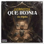 Que Ironia (Explicit)