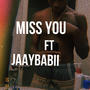 Miss you (feat. Jaaybabii) [Explicit]