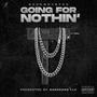 Going For Nothin' (Explicit)