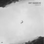 Don't Abandon Me