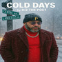 COLD DAYS