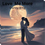 Love Me More