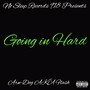 Going In Hard (ShotsFiredBeats) [Explicit]