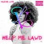 Help Me Lawd (Explicit)