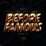 Before Famous (feat. YELLASOMA & Tepa Roucci) [Remix] [Explicit]