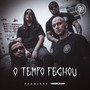 O Tempo Fechou (Explicit)