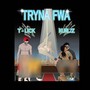 Tryna Fwa (feat. T-Lick) [Explicit]