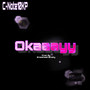 Okaaayy (Explicit)