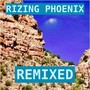 Rizing Phoenix Remixed