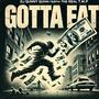 Gotta Eat (feat. The Real T.M.P) [Explicit]