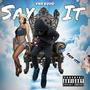 Say It (freestyle) [Explicit]