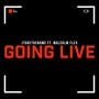 Going Live (feat. Malcolm Flex) [Explicit]