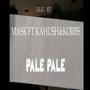 Pale Pale (feat. Kahu$h & Korb$) (Explicit)