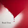Break Down (feat. 勇晴) [Explicit]