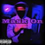 Mask On (Explicit)