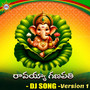 Ravayya Ganapathi (Dj Song Version 1)