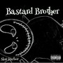 Bastard Brother (Explicit)