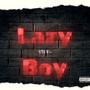 Lazy Boy (Explicit)