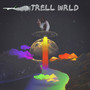 Trell Wrld (Explicit)